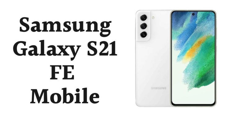 Samsung Galaxy S21 FE Price in Pakistan 2024 & Specs