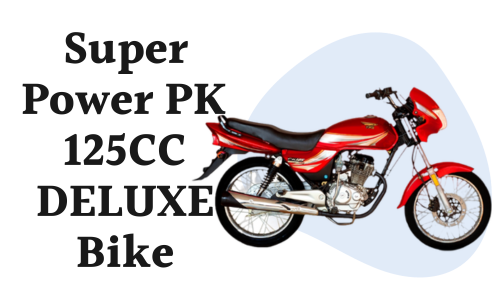 Super Power PK 125CC DELUXE Price in Pakistan 2024