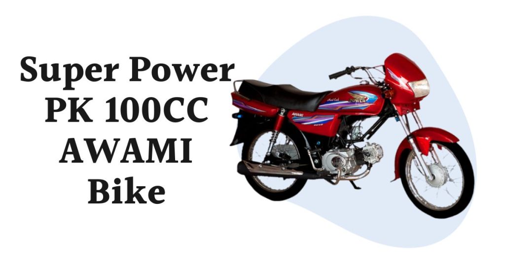Super Power PK 100CC AWAMI Price in Pakistan