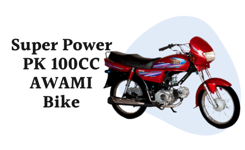 Super Power PK 100CC AWAMI Price in Pakistan 2024