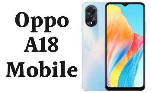 Oppo A18 Price in Pakistan 2024 & Specs